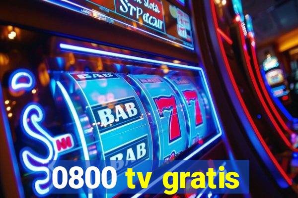 0800 tv gratis